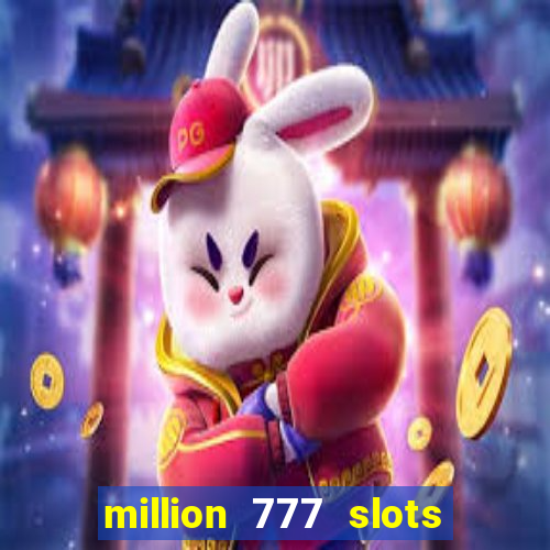 million 777 slots paga mesmo